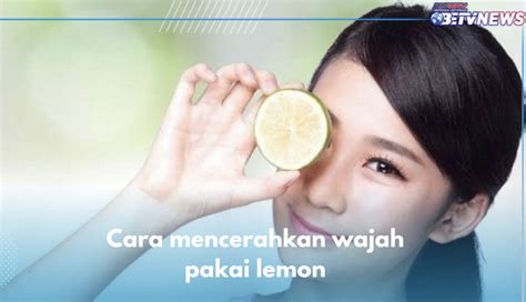 Gunakan Masker Lemon