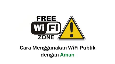 Gunakan jaringan wifi dengan aman