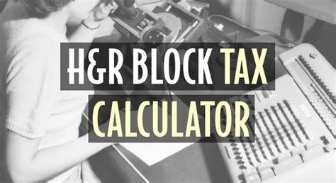 H&R Block Calculator Step-by-Step Process