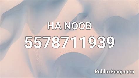 HAHA NOOB Roblox ID - Roblox music codes