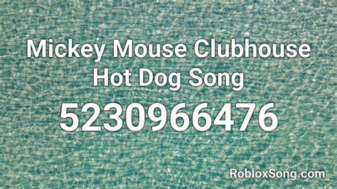 HOT DOG - Mickey Mouse Clubhouse Roblox ID - Roblox music codes