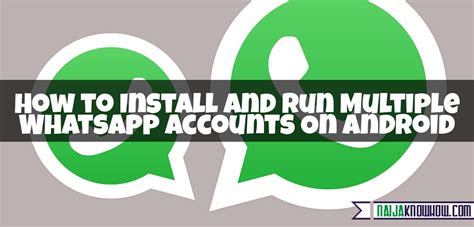 HOW TO INSTALL AND RUN multiple WHATSAPP account statement ON android call