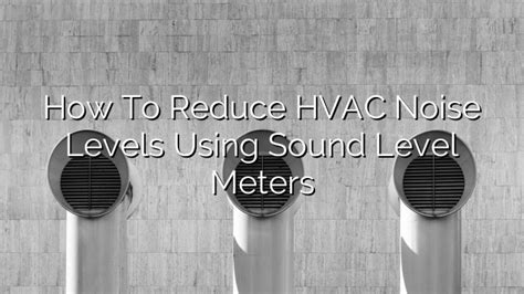 HVAC system sound levels