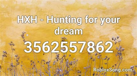 HXH - Hunting for your dream Roblox ID - Roblox music codes