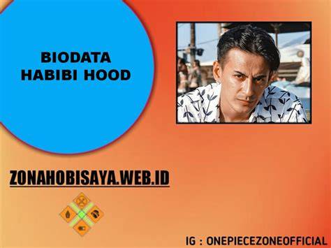 Habibi Hood Biodata