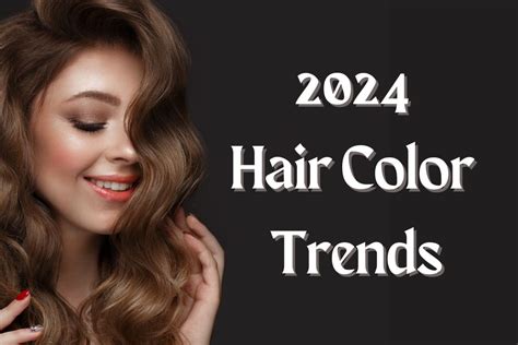 Hair Color Trends 2024