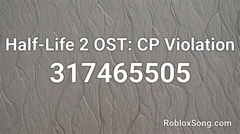 Half Life 2 - CP Violation Roblox ID