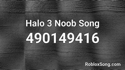 Halo 3 Noob Song Roblox ID - Roblox music codes | Songs, Roblox 