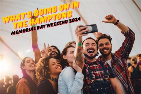 Hamptons Events Memorial Day Weekend 2024