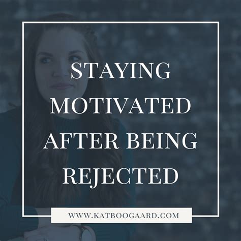 Handling Rejection and Staying Motivated