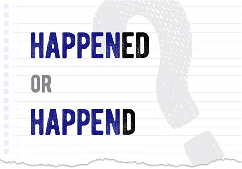 Happened Or Happend