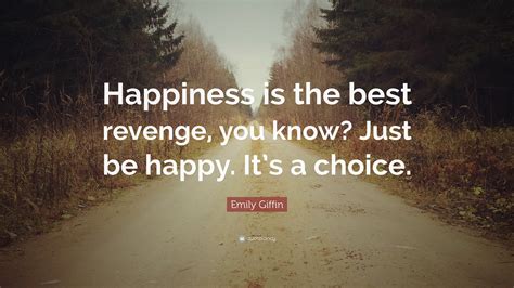 Happiness Is The Best Revenge Quotes