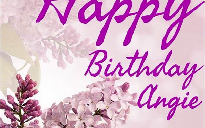 Happy Birthday Angie Flowers