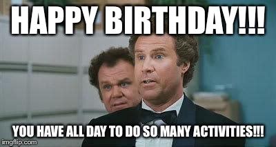 Happy Birthday Step Brothers Meme