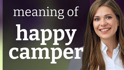 Unlocking the Joyous Origins behind Happy Camper: A Quest for Genuine Contentment