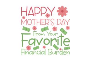 Download Happy Mother's Day from Your Favorite Financial... SVG File - SVG Design Creativefabrica For Crafts