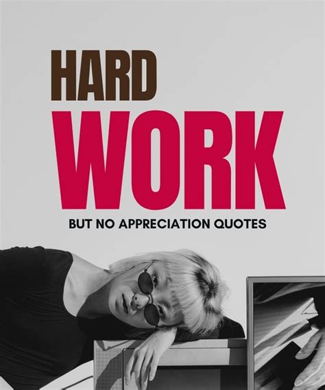 Hard Work No Appreciation Quotes