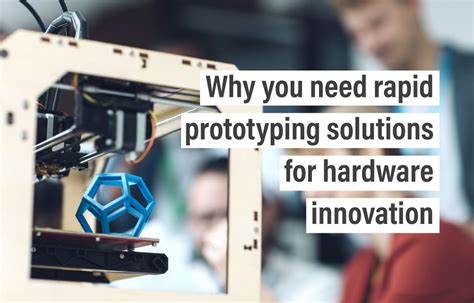Hardware Innovation and Prototyping