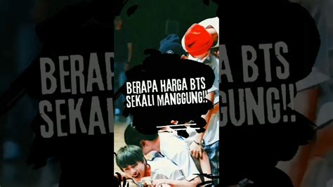 Harga BTS Sekali Manggung