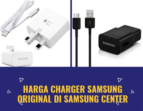 Harga Charger Samsung - Jelajahi Mana yang Paling Cocok!