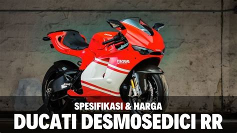 Harga Ducati Desmosedici RR - Motor Sport Pilihan Para Petualang