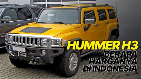 Harga Hummer H3 di Indonesia