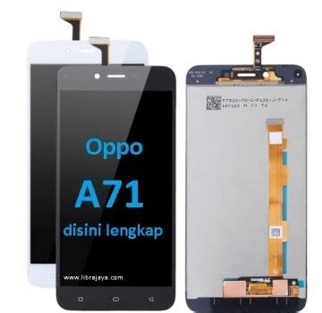 Harga LCD OPPO A71 - Semua yang Perlu Anda Ketahui