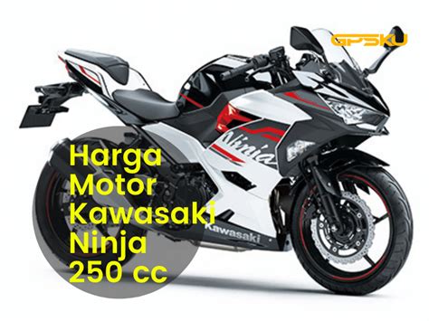 Harga Ninja Warrior 250cc Baru – Sebuah Pilihan Motor Sport Terbaik