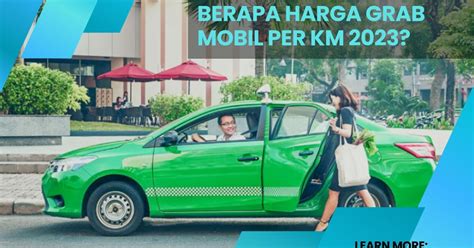 Harga Per KM Grab: Berapa Besar Biaya Perjalanan dengan Grab?