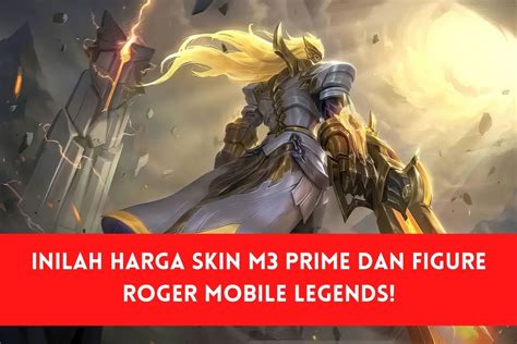 Harga Skin Roger M3 Terbaru: Mengagumkan dan Menakjubkan!