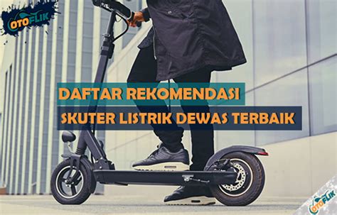 Harga Skuter Listrik: Beli Skuter Listrik Terbaik dengan Harga Terjangkau