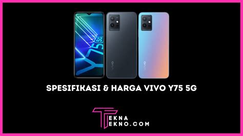 Harga Vivo Y75 Ram 2GB Terkini di Tahun 2019