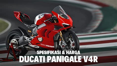 Harga Ducati Panigale V4R: Apa Yang Harus Anda Ketahui?