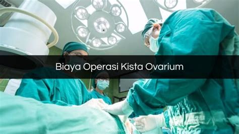 Harga Operasi Kista