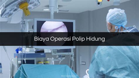 Harga Operasi Polip Hidung