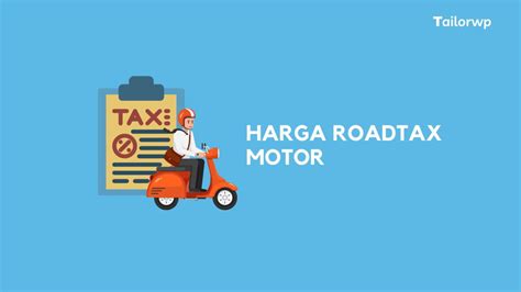Harga Roadtax Motor: Pentingnya Membayar Roadtax Motor Secara Tepat Waktu