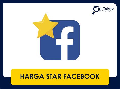 Harga Star Facebook, Apa yang Harus Diketahui?