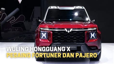 Harga Wuling Hongguang X, Mobil Terbaru Yang Sesuai Dengan Budget Anda