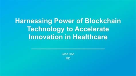 Harnessing the Power of Blockchain