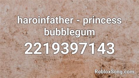 Haroinfather - Princess Bubblegum - Roblox Song ID - Roblox Music