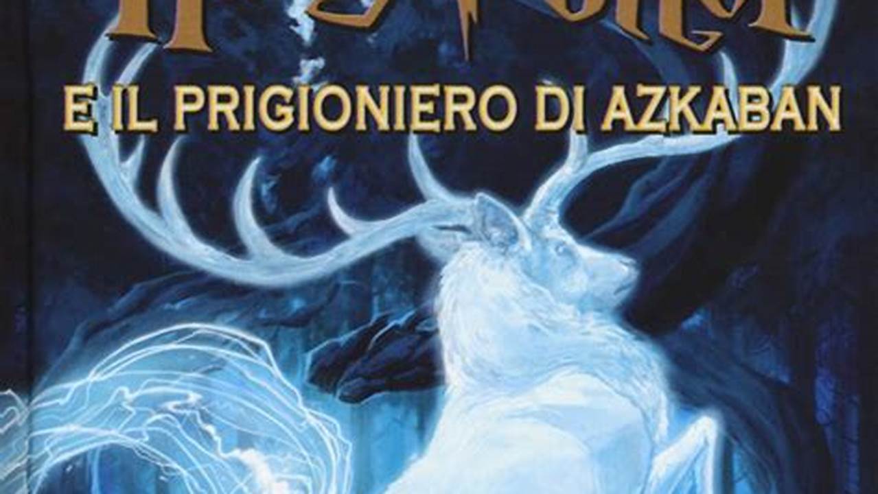 Harry Potter E Il Prigioniero Di Azkaban Libro Illustrato
