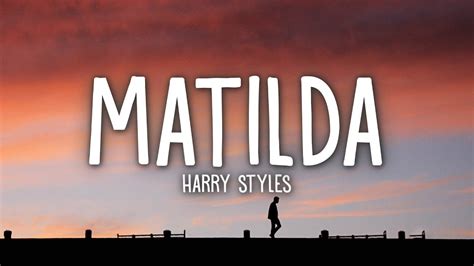 Harry Styles Matilda Lyrics