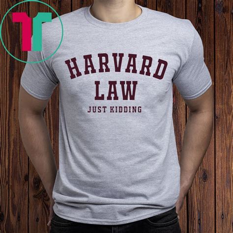 Get Chuckles with the Harvard Law Just Kidding Shirt
