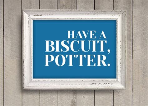 Have a biscuit, Potter