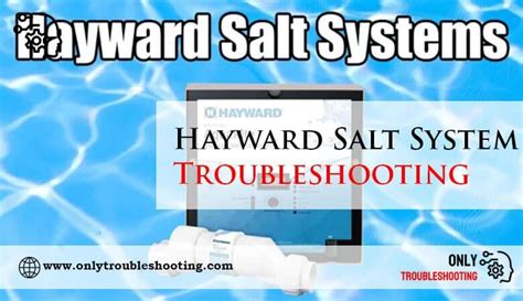 Hayward Salt System Repair Troubleshooting