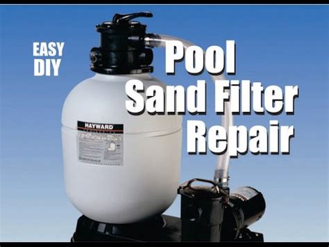 Hayward Sand Filter Repair Troubleshooting