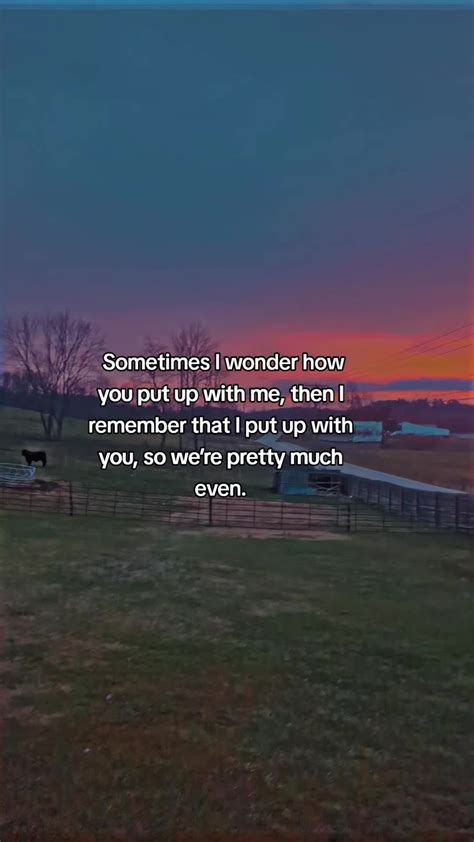 He Puts Up With Me Quotes