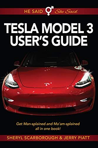 He Said She Said Tesla Model 3 Users Guide: Get Mansplained And Ma'am-splained All In One Book