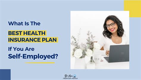 Secure Your Health and Future: Get Comprehensive Health Insurance for the Self Employed Today!