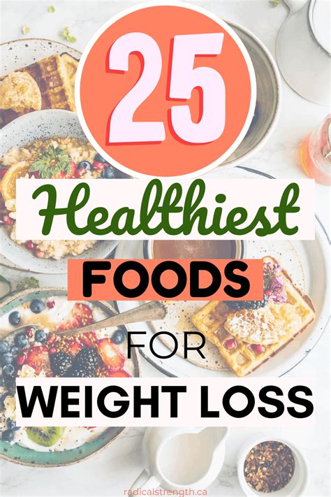 Revitalize Your Body with our Top Picks: The Ultimate Guide to the Healthiest Foods for Effortless Weight Loss